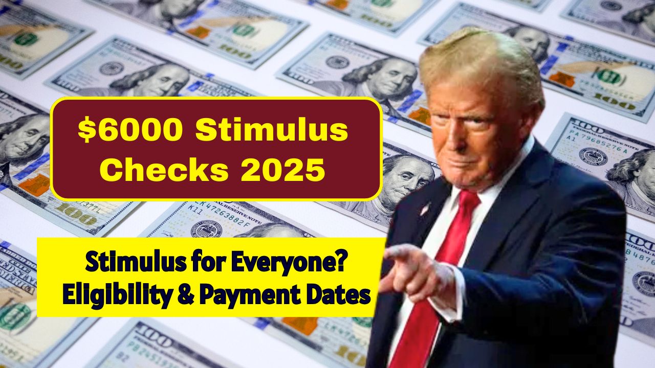 $6000 Stimulus Checks 2025