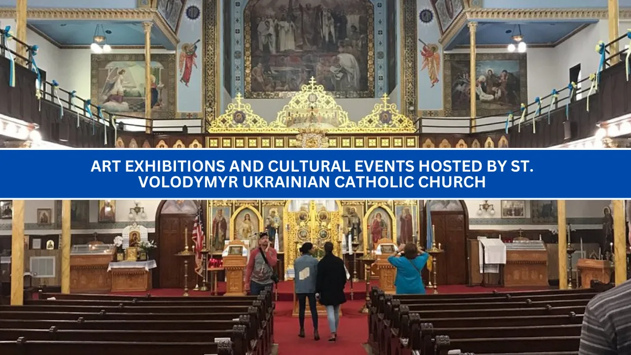 Art Exhibitions and Cultural Events Hosted by St. Volodymyr Ukrainian Catholic Church