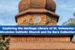 Exploring the Heritage Library of St. Volodymyr Ukrainian Catholic Church and Its Rare Collections