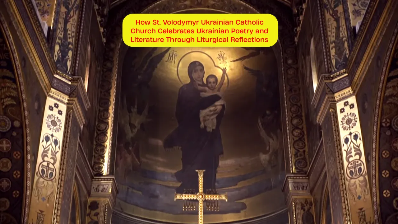 How St. Volodymyr Ukrainian Catholic Church Celebrates Ukrainian Poetry and Literature Through Liturgical Reflections