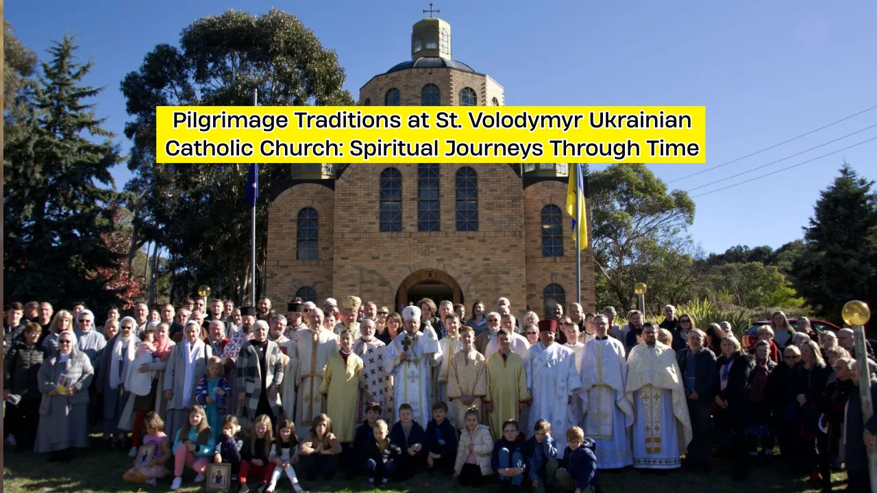 Pilgrimage Traditions at St. Volodymyr Ukrainian Catholic Church