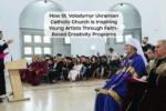 St. Volodymyr Ukrainian Catholic Church is Inspiring Young Artists
