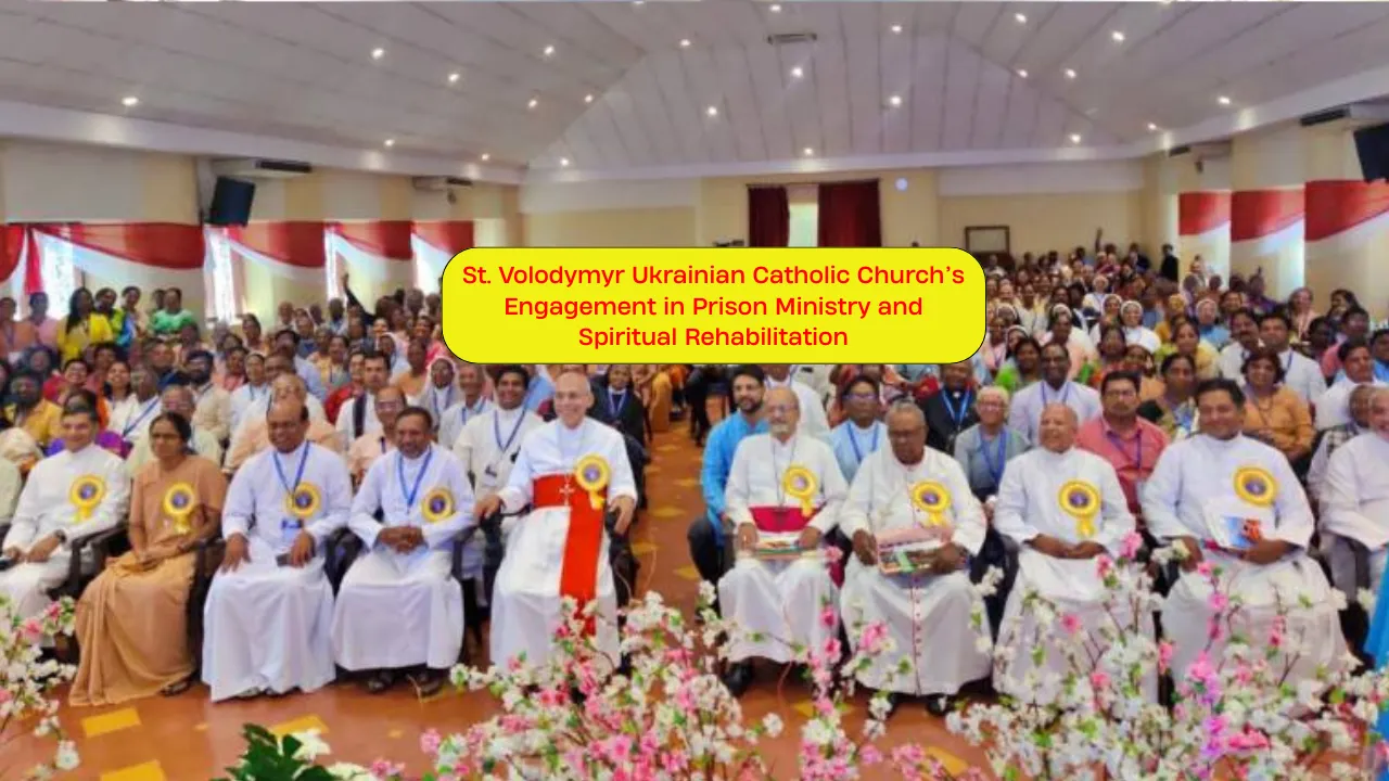 St. Volodymyr Ukrainian Catholic Church’s Engagement in Prison Ministry and Spiritual Rehabilitation