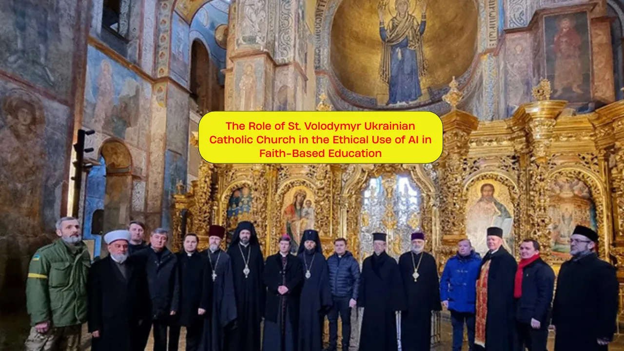 The Role of St. Volodymyr Ukrainian Catholic Church in the Ethical Use of AI in Faith-Based Education