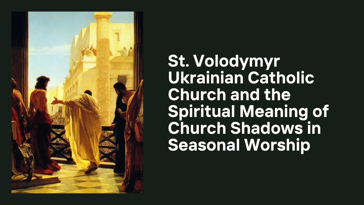 The Sacred Role of St. Volodymyr Ukrainian Catholic Church